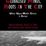 Globalised Minds, Roots in the City: Urban Upper-middle Classes in Europe
